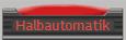 Halbautomatik